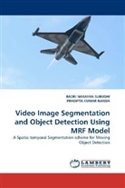 Pradipta Kumar Nanda, Badri Naraya Subudhi, Badri Narayan Subudhi - Video Image Segmentation and Object Detection Using MRF Model