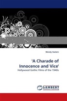 Wendy Haslem - 'A Charade of Innocence and Vice'