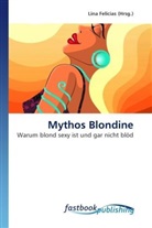 Lin Felicias, Lina Felicias - Mythos Blondine