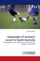 Edoardo Rosso - Geography of women's soccer in South Australia