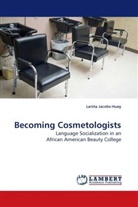 Lanita Jacobs-Huey - Becoming Cosmetologists