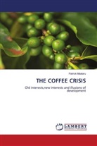 Patrick Mbataru - THE COFFEE CRISIS