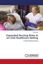 Anne Fahy - Expanded Nursing Roles in an Irish Healthcare Setting