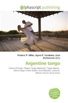 Agne F Vandome, John McBrewster, Frederic P. Miller, Agnes F. Vandome - Argentine tango