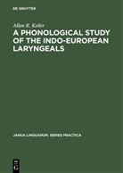 Allan R Keiler, Allan R. Keiler - A Phonological Study of the Indo-European Laryngeals