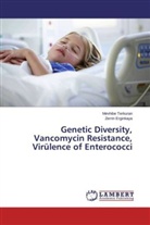 Zerrin Erginkaya, Mevhib Terkuran, Mevhibe Terkuran - Genetic Diversity, Vancomycin Resistance, Virülence of Enterococci