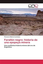 Florencio Gilberto Aceñolaza - Farallón negro: historia de una epopeya minera