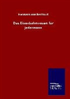 Hermann Von Bechtold - Das Eisenbahnwesen für Jedermann