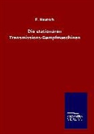 F Hautsch, F. Hautsch - Die stationären Transmissions-Dampfmaschinen