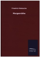 Friedrich Nietzsche - Morgenröthe