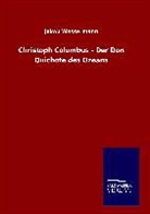 Jakob Wassermann - Christoph Columbus - Der Don Quichote des Ozeans