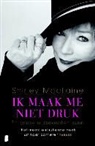 Shirley Maclaine - Ik maak me niet druk