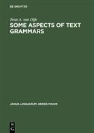 Teun A van Dijk, Teun A. Van Dijk - Some Aspects of Text Grammars