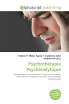Agne F Vandome, John McBrewster, Frederic P. Miller, Agnes F. Vandome - Psychothérapie Psychanalytique