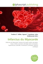 Agne F Vandome, John McBrewster, Frederic P. Miller, Agnes F. Vandome - Infarctus du Myocarde