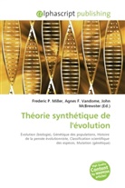 Agne F Vandome, John McBrewster, Frederic P. Miller, Agnes F. Vandome - Théorie synthétique de l'évolution