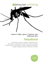 Agne F Vandome, John McBrewster, Frederic P. Miller, Agnes F. Vandome - Paludisme