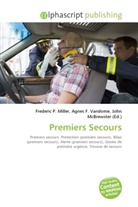 Agne F Vandome, John McBrewster, Frederic P. Miller, Agnes F. Vandome - Premiers Secours