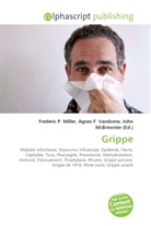 Agne F Vandome, John McBrewster, Frederic P. Miller, Agnes F. Vandome - Grippe