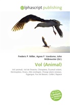 Agne F Vandome, John McBrewster, Frederic P. Miller, Agnes F. Vandome - Vol (Animal)