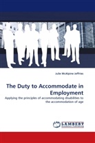Julie McAlpine Jeffries - The Duty to Accommodate in Employment