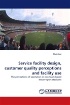 Alvin Lee - Service facility design, customer quality perceptions and facility use
