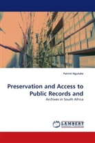 Patrick Ngulube - Preservation and Access to Public Records and