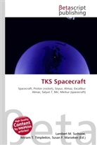 Susan F Marseken, Susan F. Marseken, Lambert M. Surhone, Miria T Timpledon, Miriam T. Timpledon - TKS Spacecraft