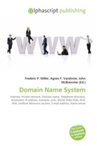 Agne F Vandome, John McBrewster, Frederic P. Miller, Agnes F. Vandome - Domain Name System