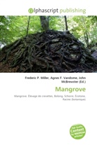 Agne F Vandome, John McBrewster, Frederic P. Miller, Agnes F. Vandome - Mangrove