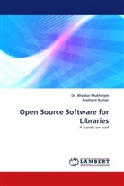 Prashant Kumar, Bhaskar Mukherjee, Dr Bhaska Mukherjee, Dr Bhaskar Mukherjee, Dr. Bhaskar Mukherjee - Open Source Software for Libraries