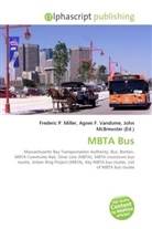 Agne F Vandome, John McBrewster, Frederic P. Miller, Agnes F. Vandome - MBTA Bus