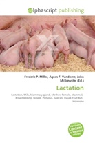 Agne F Vandome, John McBrewster, Frederic P. Miller, Agnes F. Vandome - Lactation