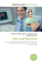 Agne F Vandome, John McBrewster, Frederic P. Miller, Agnes F. Vandome - Men and feminism