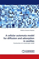 Federico Giovanni Pazzona - A cellular automata model for diffusion and adsorption in zeolites