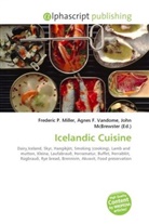 Agne F Vandome, John McBrewster, Frederic P. Miller, Agnes F. Vandome - Icelandic Cuisine