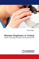 Berna Zengin - Women Engineers in Turkey
