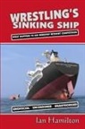 Ian Hamilton, Ian Qc Hamilton - Wrestling's Sinking Ship