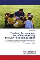 Barrie Gordon - Teaching Personal and Social Responsibility through Physical Education