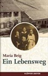 Maria Beig - Ein Lebensweg