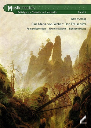 Werner Abegg - Musiktheater - 3: Carl Maria von Weber: Der Freischütz Romantische Oper, Finstere Mächte, Bühnenwirkung