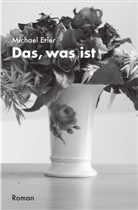 Michael Erler - Das, was ist