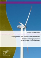 Oliver Hildebrandt - Zur Dynamik von Redox-Flow-Batterien: Einsatz von Energiespeichern an dezentralen Erzeugeranlagen