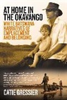 Catie Gressier, Gressier Catie - At Home in the Okavango