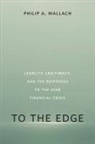 Philip Wallach, Philip A. Wallach, Phillip A. Wallach - To the Edge
