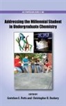 Christopher R. Dockery, Gretchen E. Potts, Gretchen E. (EDT)/ Dockery Potts, Gretchen E. Dockery Potts, Christopher R. Dockery, Gretchen E. Potts - Addressing the Millennial Student in Undergraduate Chemistry