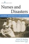 Arlene W. (EDT)/ Wall Keeling, Arlene Wynbeek Keeling, Barbra Mann Wall, Arlene W Keeling, Arlene W. Keeling, Arlene W. RN FAAN Keeling... - Nursing and Disasters