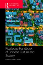 Kevin Latham, Kevin (EDT) Latham, Kevin (School of Oriental and African Stud Latham, Kevin Latham, Latham Kevin - Routledge Handbook of Chinese Culture and Society