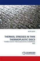 Met¿N Sayer, METIN SAYER - THERMAL STRESSES IN THIN THERMOPLASTIC DISCS