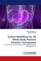 Pawe Markiewicz, Pawel Markiewicz, Andrew Reader - System Modelling For 3D Whole Body Positron Emission Tomography